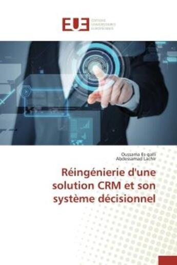 Couverture du livre « Reingenierie d'une solution crm et son systeme decisionnel » de Es-Qalli/Lachir aux éditions Editions Universitaires Europeennes