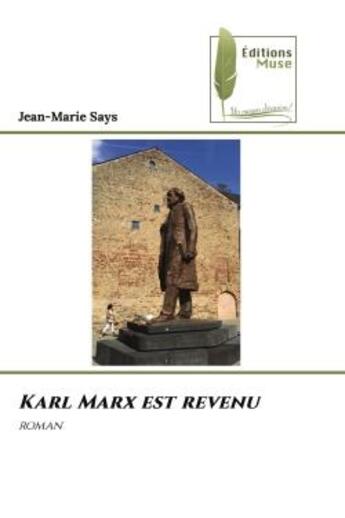 Couverture du livre « Karl marx est revenu - roman » de Jean-Marie Says aux éditions Muse