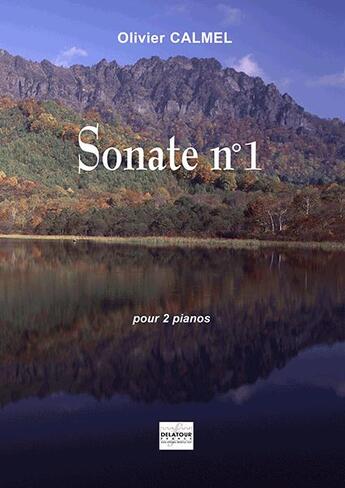 Couverture du livre « Sonate n01 (version pour 2 pianos) » de Calmel Olivier aux éditions Delatour