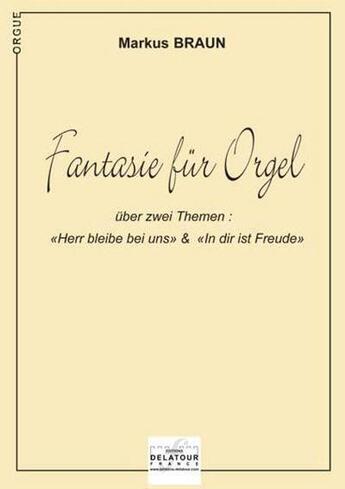 Couverture du livre « Fantaisie pour orgue » de Braun Markus aux éditions Delatour