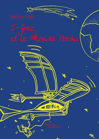 Couverture du livre « I-grec et le monde perdu » de Melina Vitel aux éditions Baudelaire