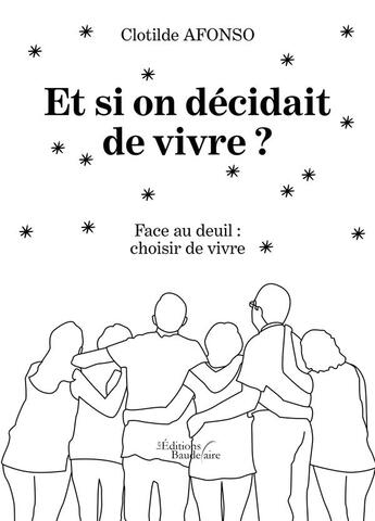 Couverture du livre « Et si on décidait de vivre ? face au deuil : choisir de vivre » de Clotilde Afonso aux éditions Baudelaire