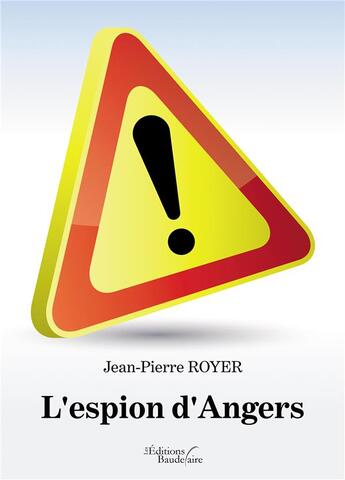 Couverture du livre « L'espion d'Angers » de Jean-Pierre Royer aux éditions Baudelaire