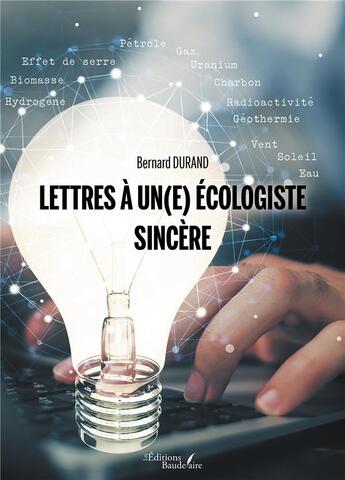 Couverture du livre « Lettres à un(e) écologiste sincère » de Durand/Bernard aux éditions Baudelaire