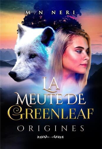 Couverture du livre « La meute de Greenleaf ; origines » de M.N Neri aux éditions Librinova