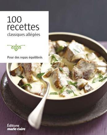 Couverture du livre « Recettes classiques allégées ; pour des repas équilibrés » de  aux éditions Marie-claire