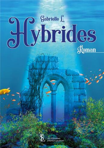 Couverture du livre « Hybrides » de Gabrielle L. aux éditions Sydney Laurent