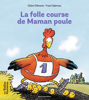 Couverture du livre « La folle course de Maman poule » de Yves Calarnou et Claire Clement aux éditions Bayard Jeunesse