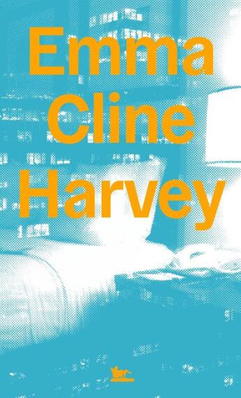 Couverture du livre « Harvey » de Emma Cline aux éditions Table Ronde