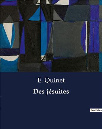 Couverture du livre « Des jésuites » de Quinet E. aux éditions Culturea