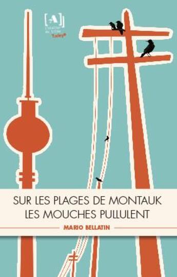 Couverture du livre « Sur les plages de Montauk les mouches pullulent » de Mario Bellatin aux éditions L'atelier Du Tilde