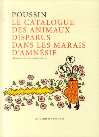 Couverture du livre « Le catalogue des animaux disparus dans les marais d'amnésie » de Gerald Poussin aux éditions Cahiers Dessines