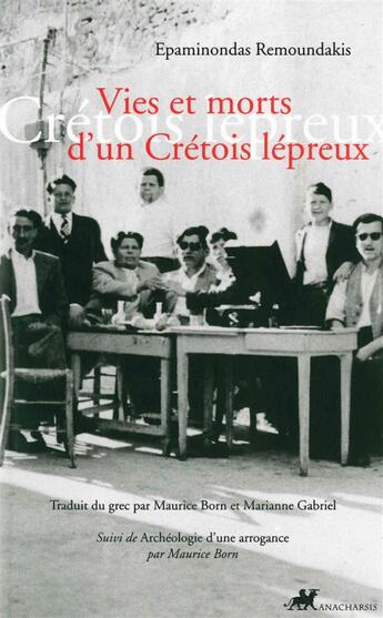 Couverture du livre « Vies et morts d'un Crétois lépreux » de Epaminondas Remoundakis aux éditions Anacharsis