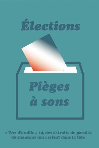 Couverture du livre « Vers d'oreille #4 : élections, piège à sons » de Oudin Ojjo et Camille Escoubet et Aurelien Cantou aux éditions Super Loto