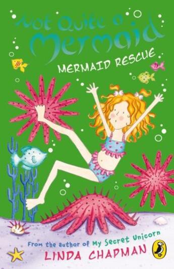 Couverture du livre « Not Quite a Mermaid: Mermaid Rescue » de Linda Chapman aux éditions Penguin Books Ltd Digital