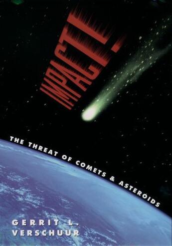 Couverture du livre « Impact!: The Threat of Comets and Asteroids » de Verschuur Gerrit L aux éditions Oxford University Press Usa