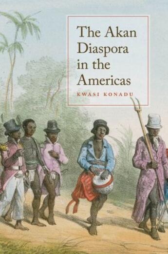 Couverture du livre « The Akan Diaspora in the Americas » de Konadu Kwasi aux éditions Oxford University Press Usa