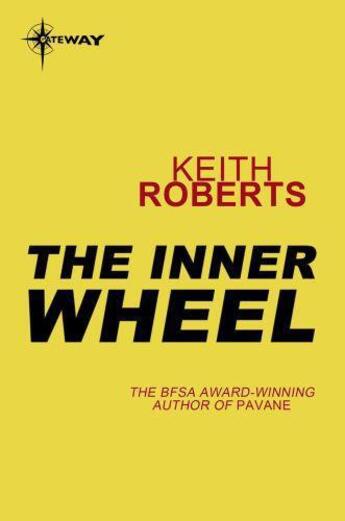 Couverture du livre « The Inner Wheel » de Keith Roberts aux éditions Orion Digital