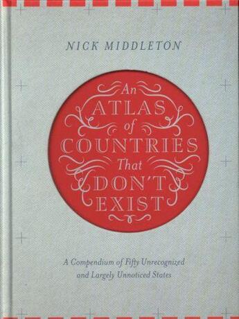 Couverture du livre « AN ATLAS OF COUNTRIES THAT DON''T EXIST » de Middleton aux éditions Interart