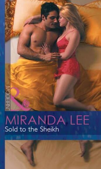 Couverture du livre « Sold to the Sheikh (Mills & Boon Modern) (Three Rich Men - Book 2) » de Miranda Lee aux éditions Mills & Boon Series