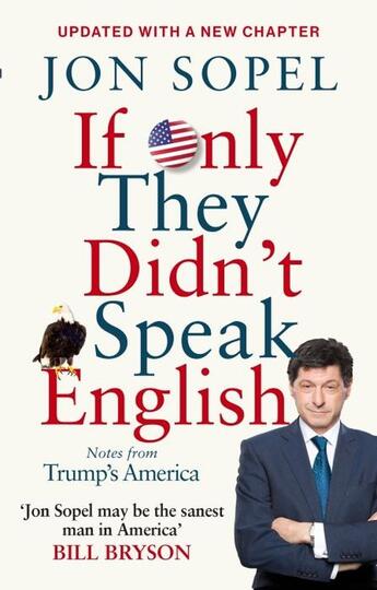 Couverture du livre « IF ONLY THEY DIDN''T SPEAK ENGLISH - NOTES FROM TRUMP''S AMERICA » de Jon Sopel aux éditions Bbc Books