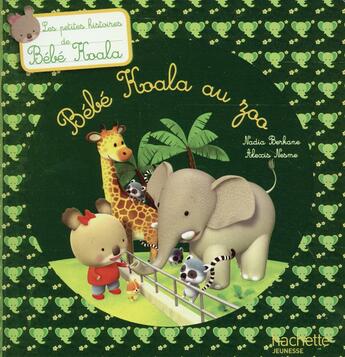 Couverture du livre « Bébé Koala au zoo » de Nadia Berkane et Alexis Nesme aux éditions Hachette Enfants