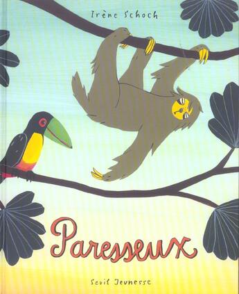 Couverture du livre « Paresseux » de Irene Schoch aux éditions Seuil Jeunesse