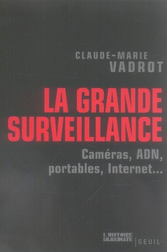 Couverture du livre « La grande surveillance » de Claude-Marie Vadrot aux éditions Seuil