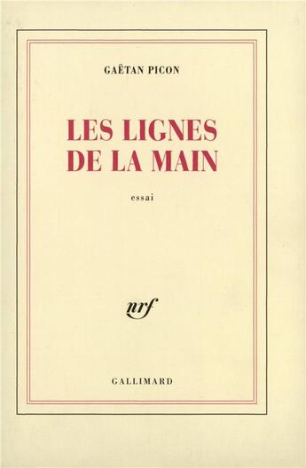 Couverture du livre « Les lignes de la main » de Gaetan Picon aux éditions Gallimard