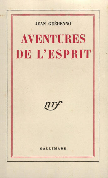 Couverture du livre « Aventures de l'esprit » de Jean Guehenno aux éditions Gallimard