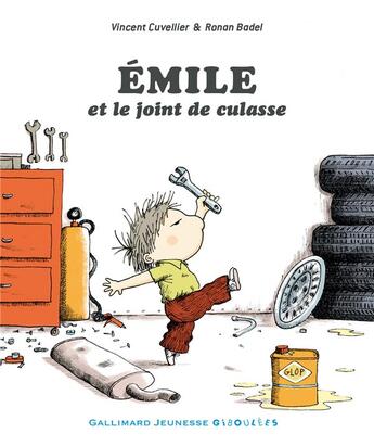 Couverture du livre « Émile et le joint de culasse » de Ronan Badel et Vincent Cuvellier aux éditions Gallimard Jeunesse Giboulees