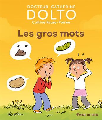 Couverture du livre « Les gros mots » de Catherine Dolto et Colline Faure-Poiree aux éditions Gallimard Jeunesse Giboulees