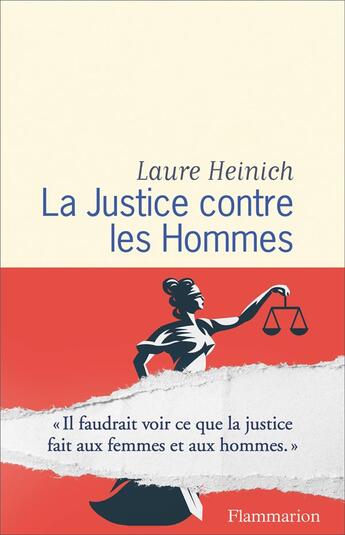 Couverture du livre « La justice contre les hommes » de Laure Heinich aux éditions Flammarion