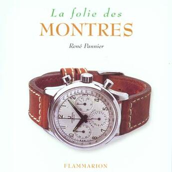 Couverture du livre « La folie des montres » de Rene Pannier aux éditions Flammarion