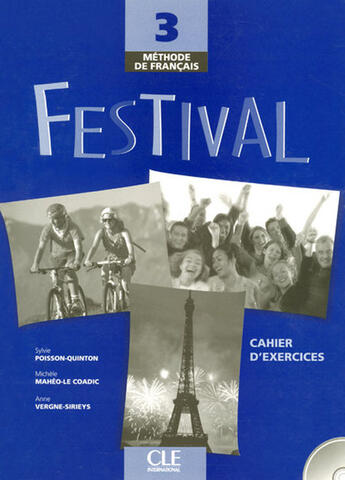 Couverture du livre « Festival niveau 3 - cahier d'exercices + cd » de Sylvie Poisson-Quinton et Michele Maheo-Le Coadic et Anne Vergne-Sirieys aux éditions Cle International