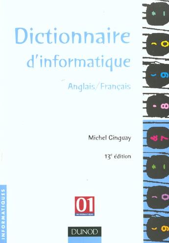 Couverture du livre « Dictionnaire D'Informatique Anglais Francais ; 13e Edition » de Michel Ginguay aux éditions Dunod