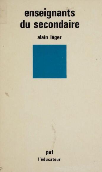 Couverture du livre « Enseignants du secondaire » de Aubène Leger aux éditions Puf