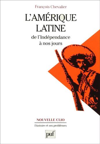 Couverture du livre « L'amérique latine de l'indépendance à nos jours » de Francois Chevalier aux éditions Puf