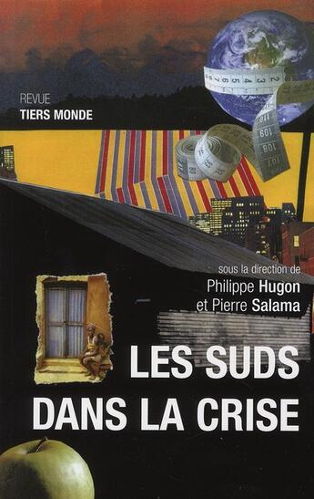 Couverture du livre « Revue Tiers-Monde ; Les Suds Dans La Crise » de Philippe Hugon et Pierre Salama aux éditions Armand Colin