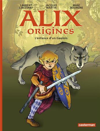 Couverture du livre « Alix origines Tome 1 : L'enfance d'un Gaulois » de Jacques Martin et Marc Bourgne et Laurent Libessart aux éditions Casterman