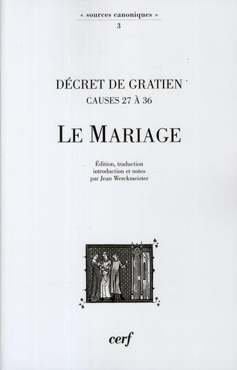 Couverture du livre « Le mariage ; décret de gratien ; causes 27 a 36 » de Gratien aux éditions Cerf