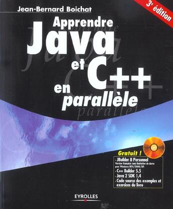 Couverture du livre « Apprendre Java Et C++ En Parallele Avec Cd-Rom 3eme Edition (3e édition) » de Boichat J aux éditions Eyrolles