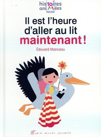 Couverture du livre « Il est l'heure d'aller au lit maintenant ! » de Edouard Manceau aux éditions Albin Michel