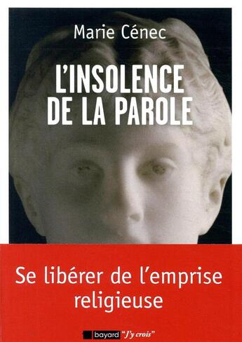 Couverture du livre « L'insolence de la parole » de Marie Cenec aux éditions Bayard