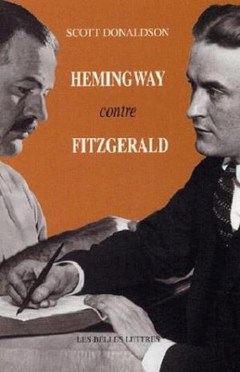 Couverture du livre « Hemingway contre Fitzgerald » de Scott Donaldson aux éditions Belles Lettres