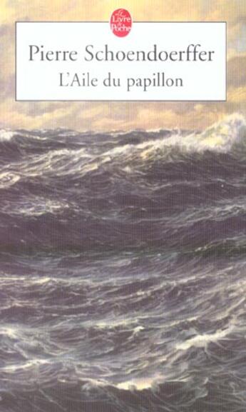 Couverture du livre « L'aile du papillon » de Schoendoerffer-P aux éditions Le Livre De Poche