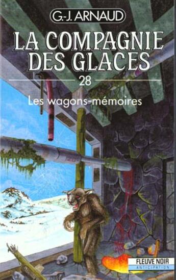 Couverture du livre « La compagnie des glaces t.27 : les wagons-mémoires » de Georges-Jean Arnaud aux éditions Fleuve Editions