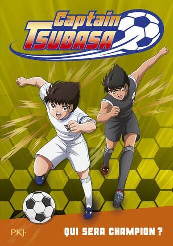 Couverture du livre « Captain Tsubasa Tome 6 : qui sera champion ? » de Michel Leydier aux éditions Pocket Jeunesse