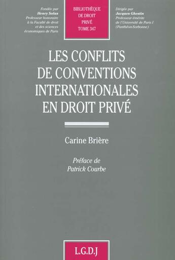 Couverture du livre « Conflits de conventions internationales en droit prive (les) » de Carine Briere aux éditions Lgdj