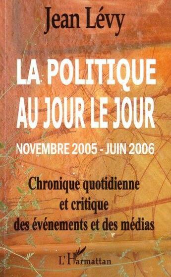 Couverture du livre « La politique au jour le jour » de Jean Levy aux éditions L'harmattan